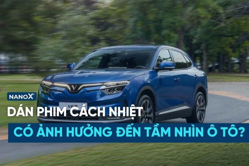 Dán phim cách nhiệt có ảnh hưởng tầm nhìn ô tô không? - NanoX image2 800x533 - Dán phim cách nhiệt có ảnh hưởng tầm nhìn ô tô không? - NanoX